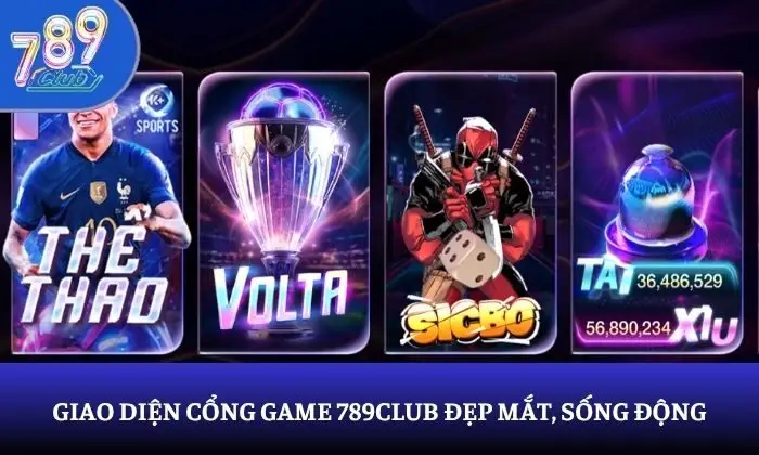 Giao diện cổng game 789Club đẹp mắt, sống động
