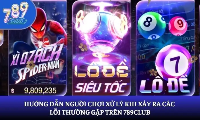 lỗi thường gặp trên 789Club lỗi thường gặp trên 789Club